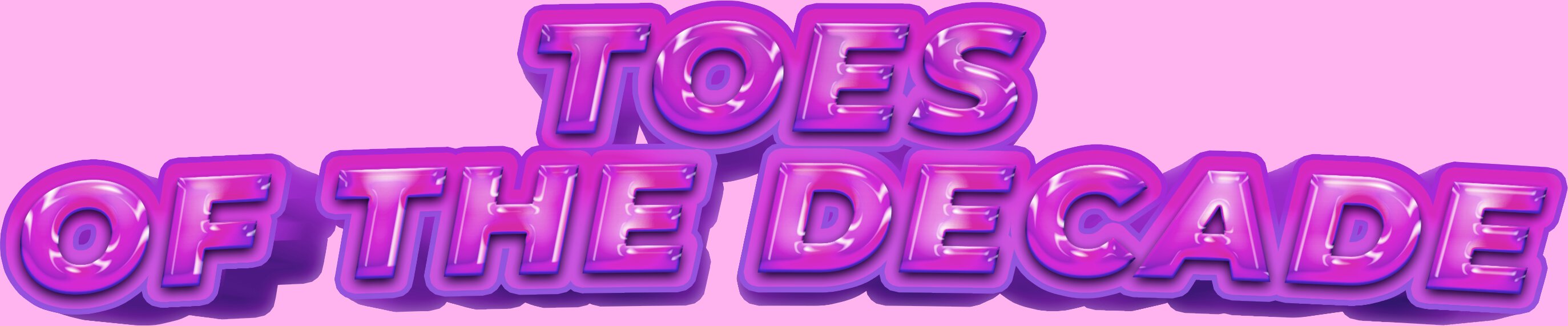 Toes of the Decade